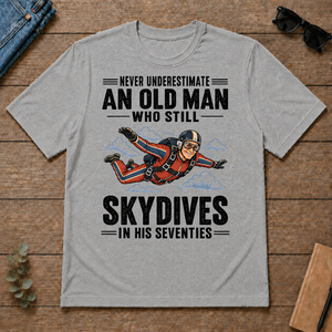 Never Underestimate An Old Man Skydives In His 70s - sport-grey - TS2D-SportGrey