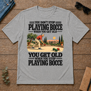 You Get Old When You Stop Playing Bocce - sport-grey - TS2D-SportGrey