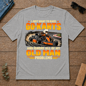 I Just Want To Race Go-Karts - sport-grey - TS2D-SportGrey