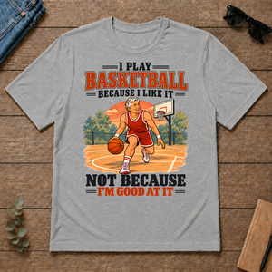I Play Basketball Because I Like It - sport-grey - TS2D-SportGrey