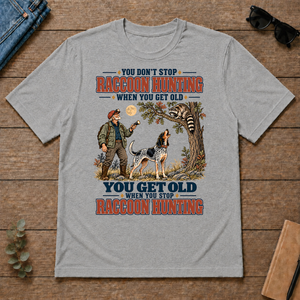 You Get Old When You Stop Raccoon Hunting With Bluetick - sport-grey - TS2D-SportGrey
