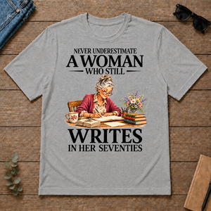 Funny A Woman Still Writes In Her Seventies - sport-grey - TS2D-SportGrey