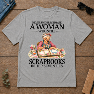 Funny A Woman Still Scrapbooks In Her Seventies - sport-grey - TS2D-SportGrey