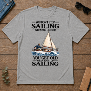 You Don't Stop Sailing When You Get Old - sport-grey - TS2D-SportGrey