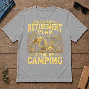 I Do Have A Retirement Plan I Plan On Camping - sport-grey - TS2D-SportGrey