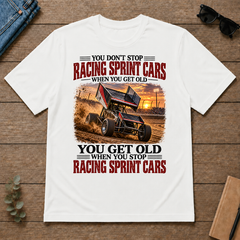 Racing Sprint Cars You Get Old When You Stop - white - TS2D-White