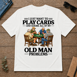 I Just Want To Play Cards - white - TS2D-White