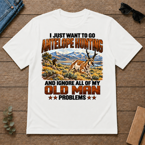 I Just Want To Antelope Hunting - white - TS2D-White
