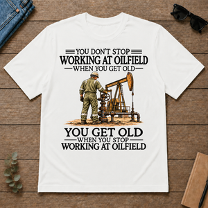 Don't Stop Working at Oilfield - white - TS2D-White