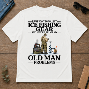 I Just Want To Collect Ice Fishing Gear - white - TS2D-White