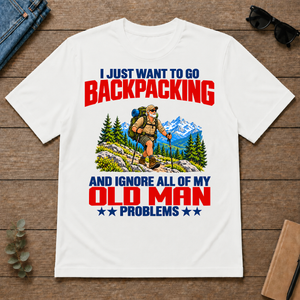 I Just Want To Go Backpacking - white - TS2D-White