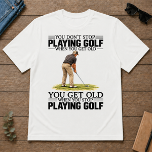 Vintage You Get Old When You Stop Playing Golf - white - TS2D-White
