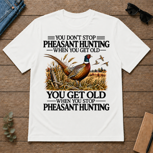 Don't Stop Pheasant Hunting - white - TS2D-White