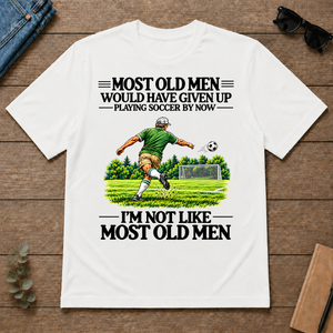 Most Old Man Would Have Given Up Playing Soccer - white - TS2D-White