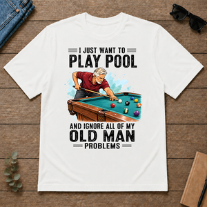 I Just Want To Play Pool Art - white - TS2D-White
