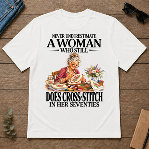 Funny A Woman Still Does Cross-Stitch In Her Seventies - white - TS2D-White