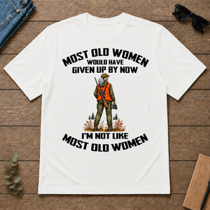 Hunting I'm Not Like Most Old Women - white - TS2D-White
