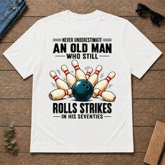 Never Underestimate An Old Man Rolls Strikes In His 70s - white - TS2D-White