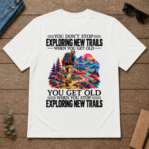 Psychedelic You Get Old When You Stop Exploring New Trails - white - TS2D-White