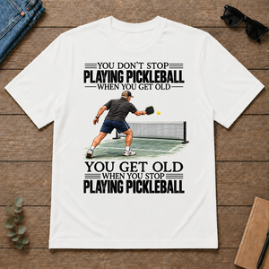 Vintage You Get Old When You Stop Playing Pickleball - white - TS2D-White