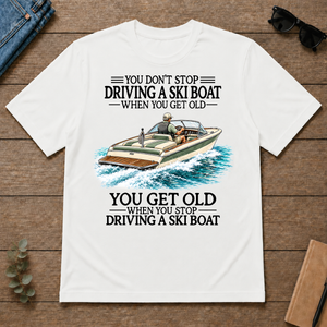 Don't Stop Driving A Ski Boat - white - TS2D-White