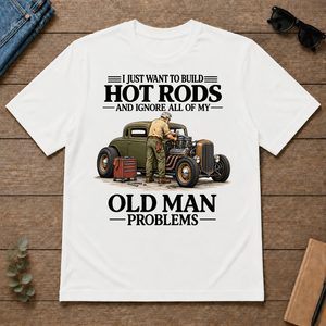 I Just Want To Build Hot Rods - white - TS2D-White