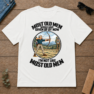 Archery Most Old Men Would Have Given Up By Now - white - TS2D-White