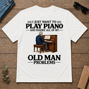 I Just Want To Play Piano - white - TS2D-White