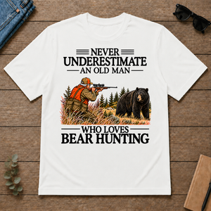 Never Underestimate An Old Man Bear Hunting - white - TS2D-White