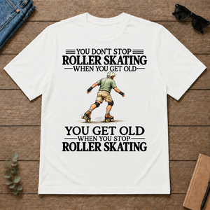 Don't Stop Roller Skating - white - TS2D-White