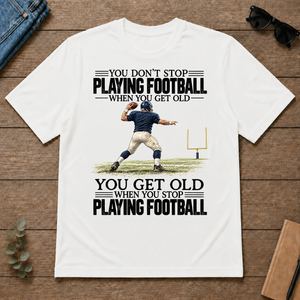 Vintage You Get Old When You Stop Playing Football - white - TS2D-White