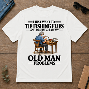 I Just Want To Tie Fishing Flies - white - TS2D-White