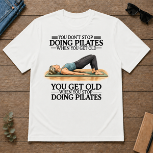 Don't Stop Doing Pilates Woman - white - TS2D-White