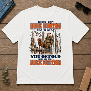 You Get Old When You Stop Duck Hunting With Chesapeake - white - TS2D-White