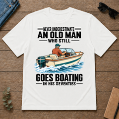 An Old Man Still Goes Boating In His 70s - white - TS2D-White