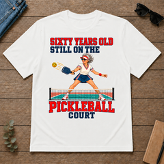 Sixty Years Old, Still On The Pickleball Court - white - TS2D-White