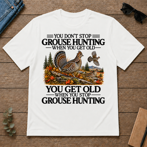 Don't Stop Grouse Hunting - white - TS2D-White
