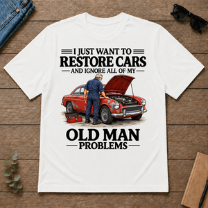 I Just Want To Restore Cars - white - TS2D-White