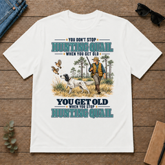 You Get Old When You Stop Hunting Quail With English Setter - white - TS2D-White