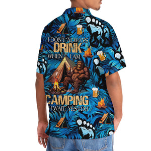 I Don't Always Drink When I Am Camping Hawaiian Shirt
