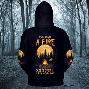 I Will Start A Fire And Obsess Over It For The Entire Night All Over Print Shirt