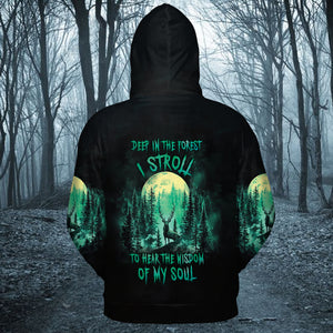 Deep In The Forest I Stroll To Hear The Wisdom Of My Soul All Over Print Shirt