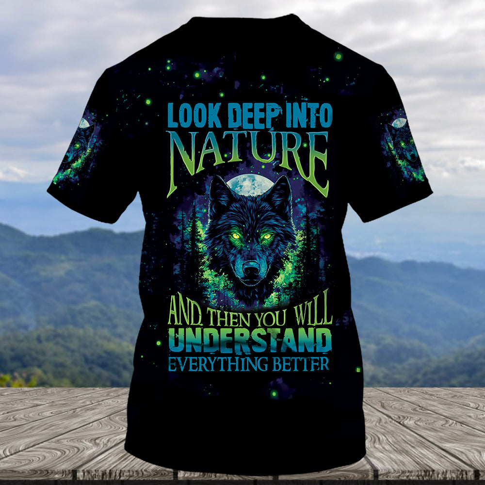 Look Deep Into The Nature And You Will Understand Everything Better Wolf All Over Print Shirt