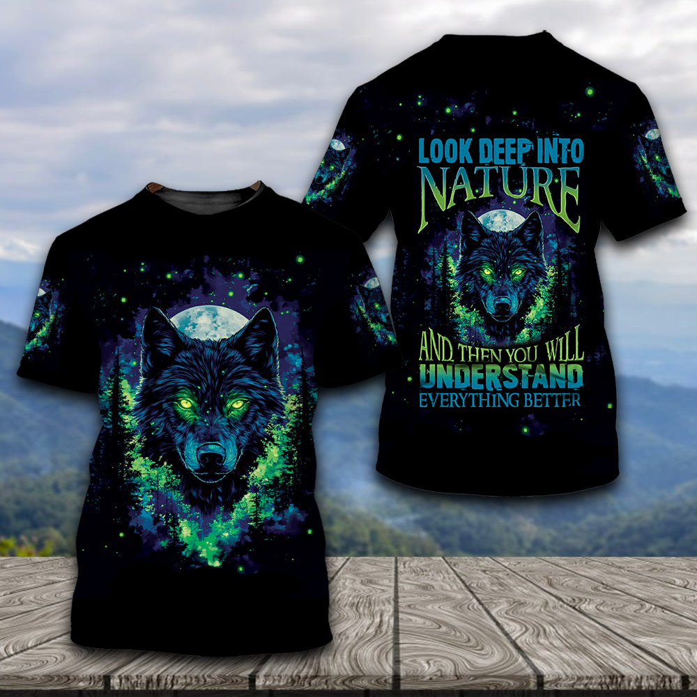 Look Deep Into The Nature And You Will Understand Everything Better Wolf All Over Print Shirt