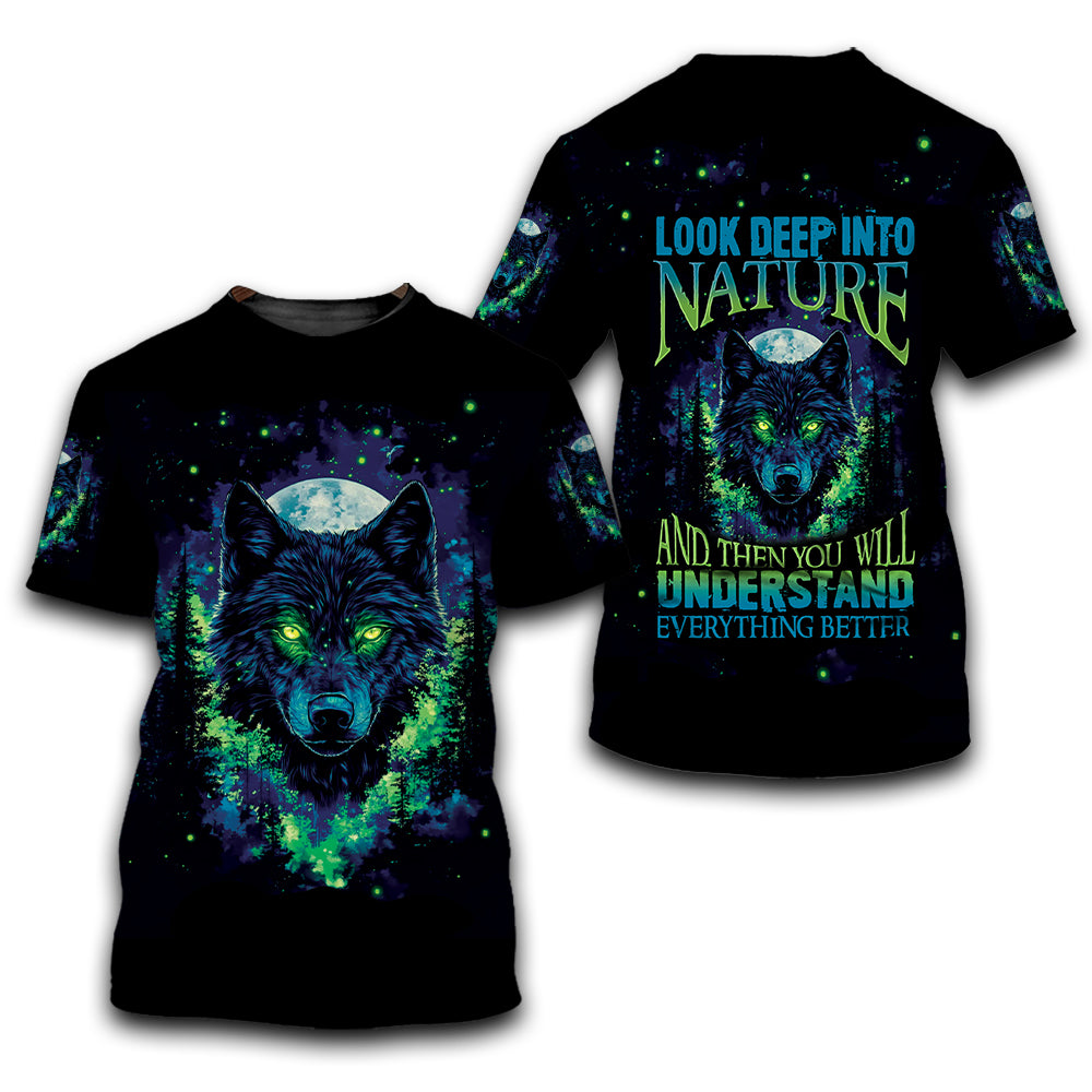 Look Deep Into The Nature And You Will Understand Everything Better Wolf All Over Print Shirt