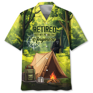 Retired Not My Problems Anymore Camping Hawaiian Shirt