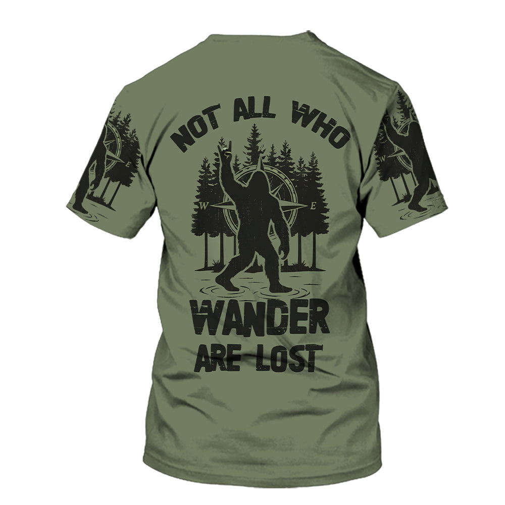 Not All Who Wander Are Lost Bigfoot Walking All Over Print Shirt