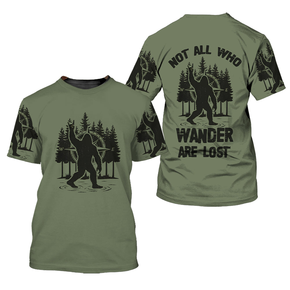 Not All Who Wander Are Lost Bigfoot Walking All Over Print Shirt