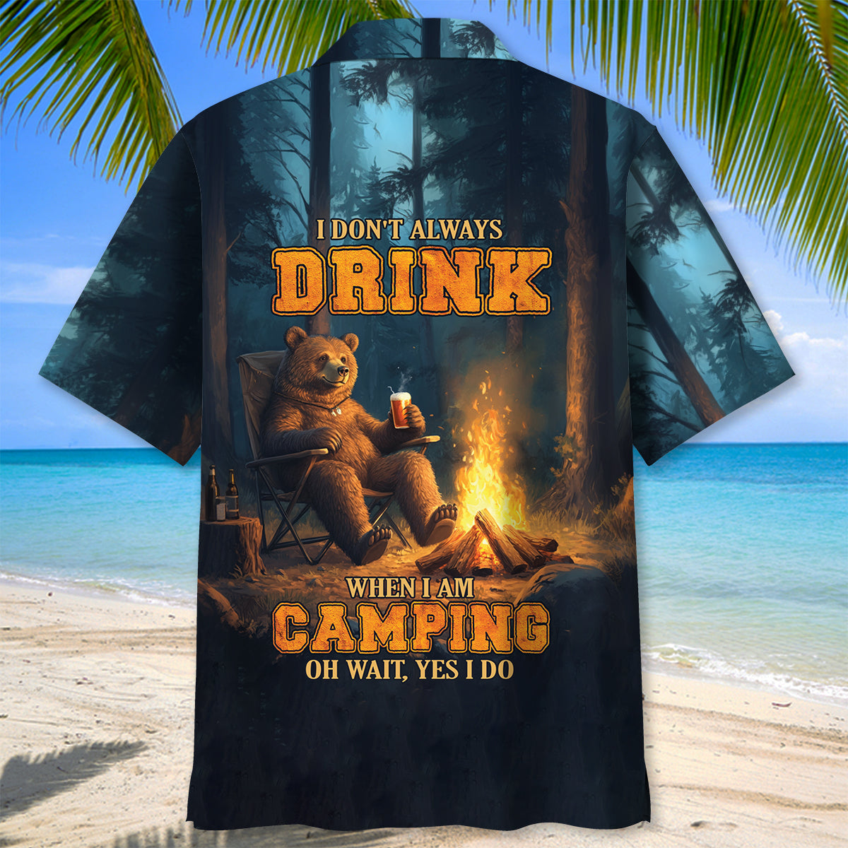 Bear I Don't Always Drink When I'm Camping Hawaiian Shirt