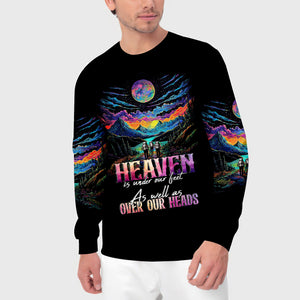 Heaven Is Under Our Feet As Well As Over Our Heads All Over Print Shirt